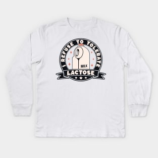 I Refuse To Tolerate Lactose Funny Milk Retro Vintage Kids Long Sleeve T-Shirt